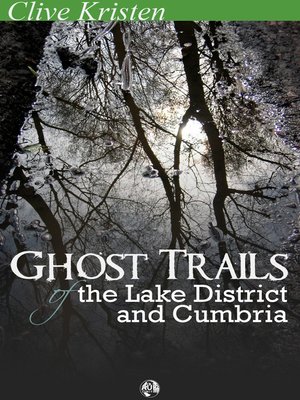 cover image of Ghost Trails of the Lake District and Cumbria